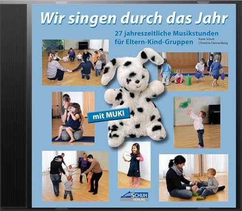 Wir singen durch das Jahr - Hörbeispiele-CD: 27 jahreszeitliche Musikstunden für Eltern-Kind-Gruppen (Kinder . MUKI . Musik: Singen und Musizieren mit ... im Kindergarten und in Eltern-Kind-Gruppen) von Schuh Verlag